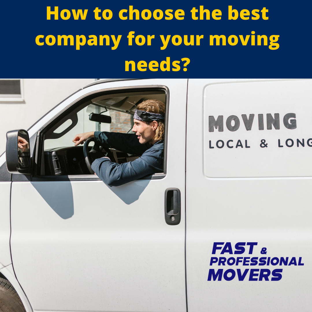 How To Choose The Best Company For Your Moving Needs Fast