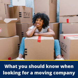 What you should know when looking for a moving company