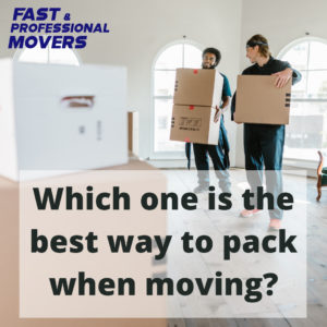 Which one is the best way to pack when moving?