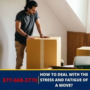 How to deal with the stress and fatigue of a move?